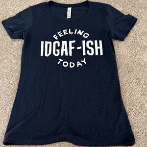 Feeling IDGAF-ISH Today T-Shirt - blue